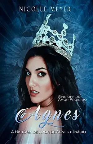 Agnes (Spin–Off de Amor Proibido) – Nicolle Meyer