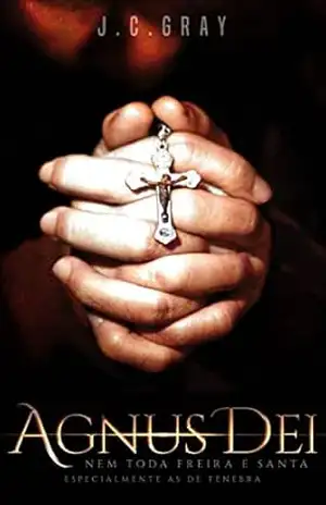 Agnus Dei: Nem toda freira é santa. Especialmente as de Tenebra. (Pactos Livro 4) – J.C. Gray