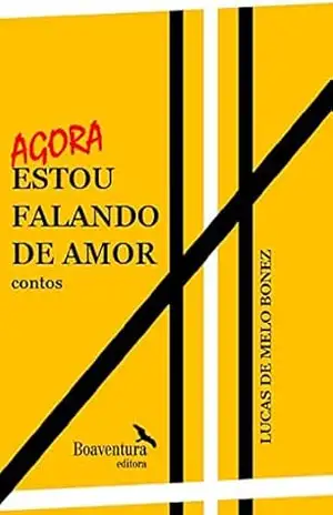 Agora estou falando de amor – Lucas de Melo Bonez