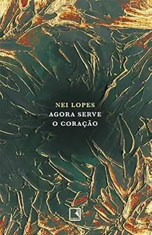 Agora serve o coração – Nei Lopes