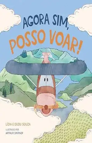 Agora sim, posso voar! – Lídia Souza