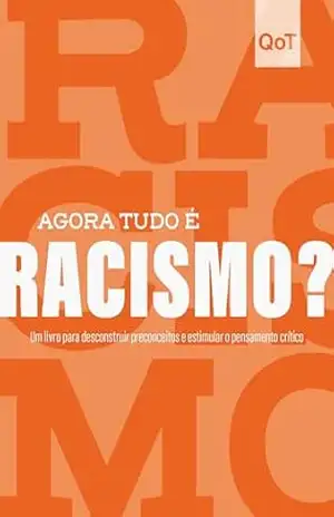 Agora tudo é racismo?: Coleção Quebrando o Tabu – Quebrando o Tabu