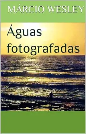Águas fotografadas – Márcio  Wesley
