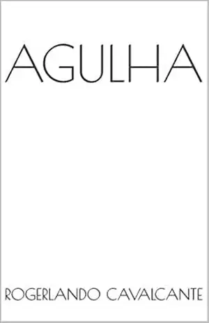 AGULHA – Rogerlando Cavalcante