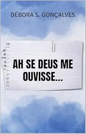 AH SE DEUS ME OUVISSE… – DÉBORA S. GONÇALVES