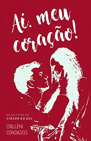 Ai, meu coração! – Cirlleni Condados