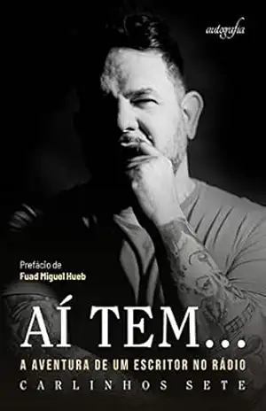 Aí tem… A aventura de um escritor no rádio – Carlinhos Sete