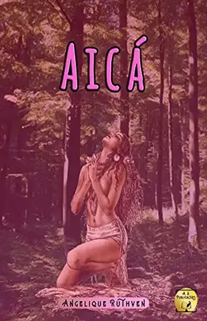 Aicá · Inspirado na lenda do boto cor–de–rosa (Série Pindorama Livro 1) – Angelique Ruthven
