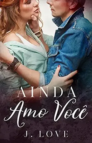 ainda amo você - J.  Love