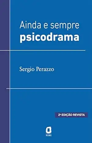 Ainda e sempre psicodrama – Sergio Perazzo