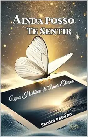 AINDA POSSO TE SENTIR: Uma História de Amor Eterno – SANDRA PATERNO