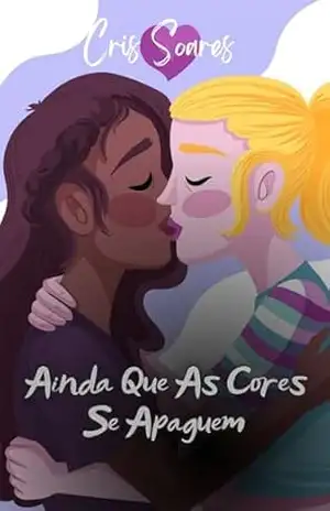 Ainda Que As Cores Se Apaguem – Cris Soares