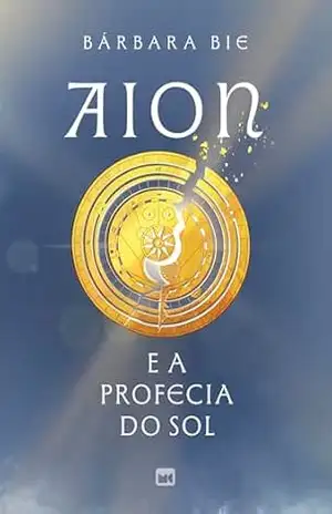Aion e a profecia do Sol - Bárbara Bie