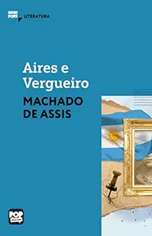Aires e Vergueiro: Literatura (MiniPops) – Machado de Assis