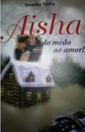 AISHA: Do medo ao amor – Ironita Mota