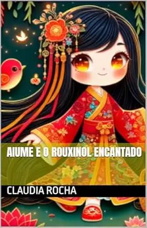 Aiume e o Rouxinol Encantado – Claudia Rocha