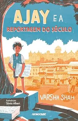 Ajay e a reportagem do século – Varsha Shah
