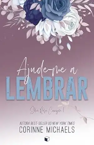 Ajude–me a Lembrar (Rose Canyon Livro 1) – Corinne Michaels