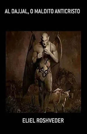 Al Dajjal, O Maldito Anticristo – Eliel Roshveder