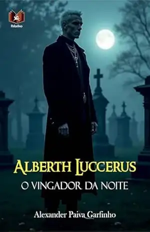 Alberth Luccerus: O Vingador da Noite – Alexander Paiva Garfinho