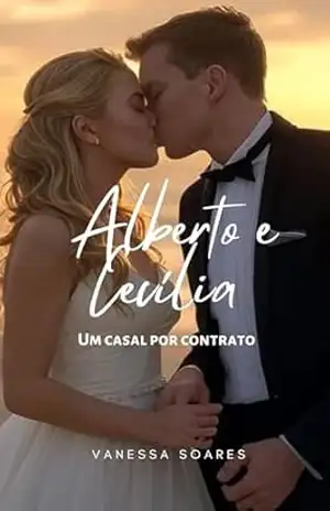 Alberto e Cecília: Um Casal Por Contrato – Vanessa  Soares