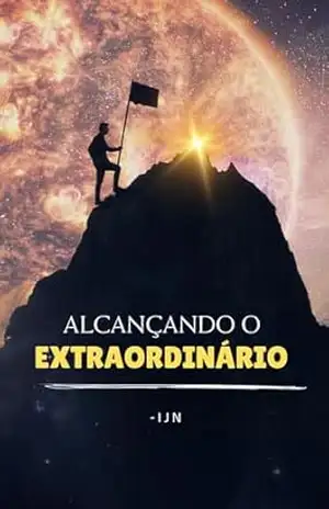 Alcançando o Extraordinário – I J N