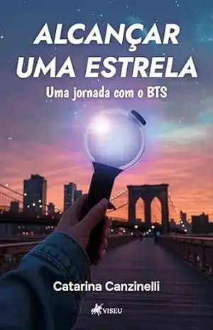 Alcançar uma estrela: Uma Jornada com o BTS – Catarina Canzinelli
