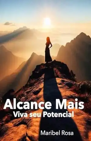 Alcance Mais: Viva seu Potencial - Maribel Rosa