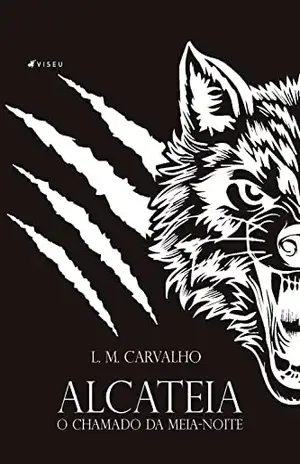Alcateia: O chamado da meia–noite - L. M. Carvalho