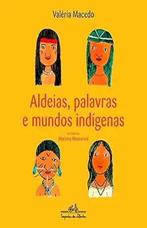 Aldeias, palavras e mundos indígenas – Valéria Macedo