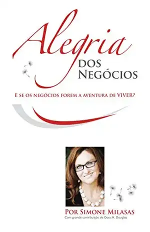 Alegria dos Negócios - Simone Milasas