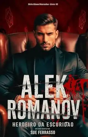 Alek Romanov: Herdeiro da Escuridão (Almas Marcadas Livro 2) – Sue  Ferrasso
