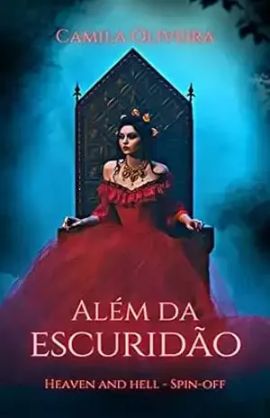 Além da escuridão: Heaven and hell – Spin–off – Camila Oliveira