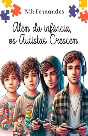Além da Infância, o Autista Crescem – Nik Fernandes