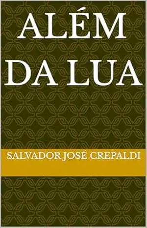 Além da Lua – Salvador José Crepaldi