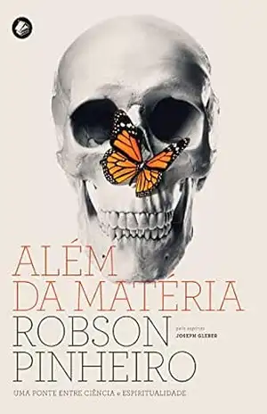 Além da matéria – Robson Pinheiro