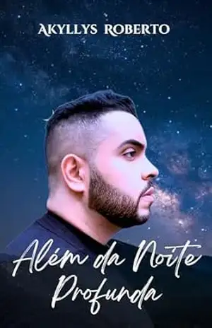 Além da Noite Profunda – Akyllys  Roberto