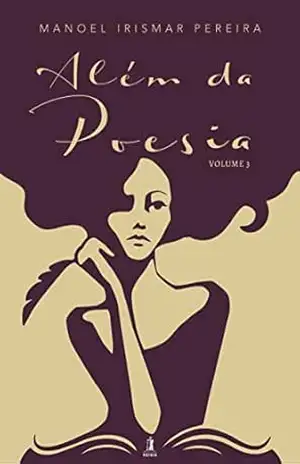 Além da Poesia: Volume 3 - Manoel  Irismar Pereira