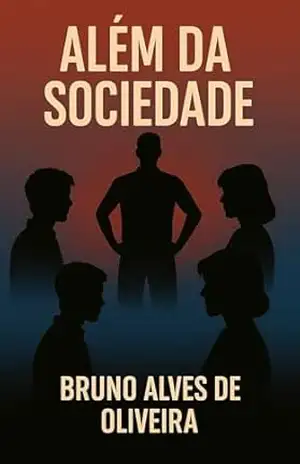Além da Sociedade – Bruno Alves De Oliveira