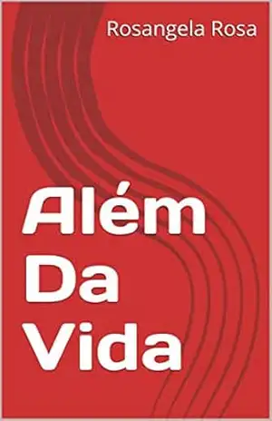 Além Da Vida – Rosangela  Rosa