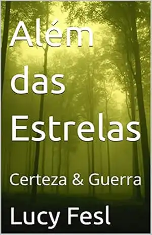 Além das Estrelas: Certeza & Guerra – Lucy Fesl