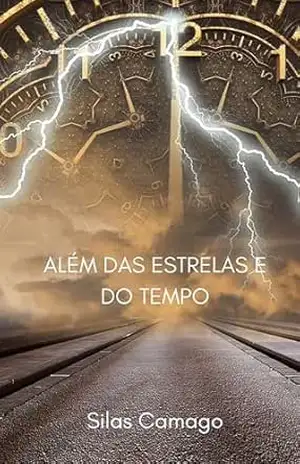 Além das Estrelas e do Tempo – Silas  Camargo