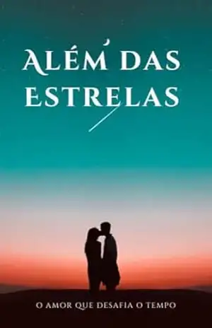 Além das Estrelas: O Amor que Desafia o Tempo – Paulo Lopes