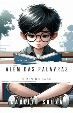 ALÉM DAS PALAVRAS: O MENINO GAGO – CARLITO SOUZA