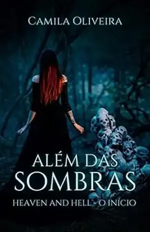 Além das sombras: Heaven and hell – O início – Camila Oliveira