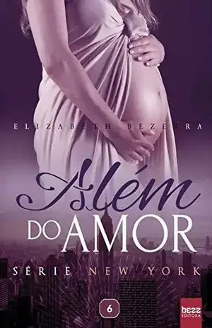 Além do amor (New York Livro 6) – Elizabeth Bezerra