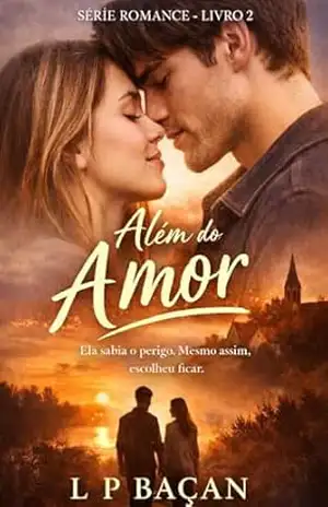 ALÉM DO AMOR (ROMANCE) – L P  BAÇAN
