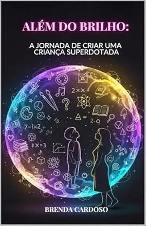 Além do Brilho: A Jornada de Criar uma Criança Superdotada – Brenda  Cardoso