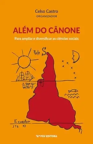 Além do cânone: para ampliar e diversificar as ciências sociais – Celso Castro