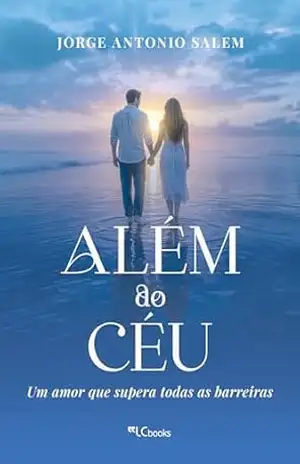 Além do céu: um amor que supera todas as barreiras – Jorge Antonio Salem